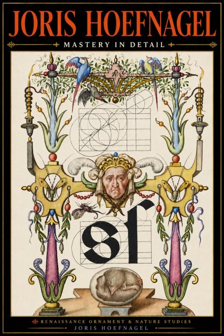 Joris Hoefnagel Mastery in Detail - Renaissance Ornament & Nature Studies No4 - Póster