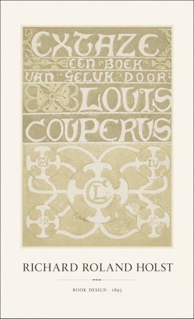 Richard Roland Holst Extaze Een Boek Van Geluk Door Louis Couperus No1 - Póster