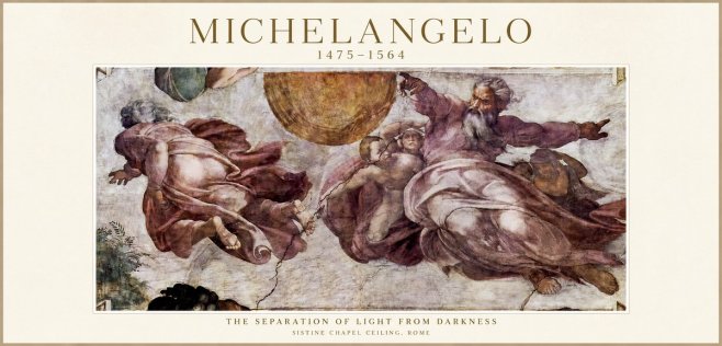 Michelangelo The Separation of Light from Darkness No1 - Póster