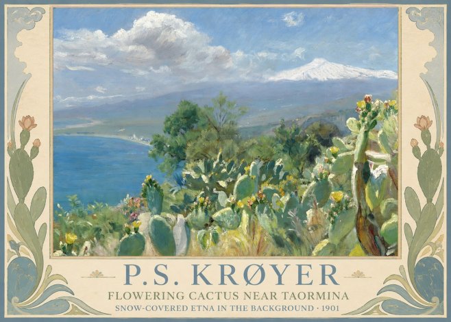P.S. Krøyer Flowering Cactus Near Taormina Snow-covered Etna in the Background · 1901 No1 - Póster