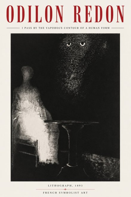 Odilon Redon I Pass by the Vaporous Contour of a Human Form No4 - Póster