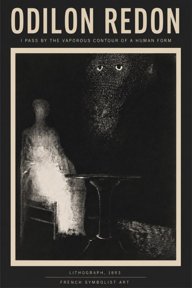 Odilon Redon I Pass by the Vaporous Contour of a Human Form No3 - Póster